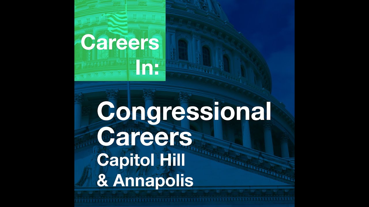 Congressional & Legislative Careers: Capitol Hill & Annapolis