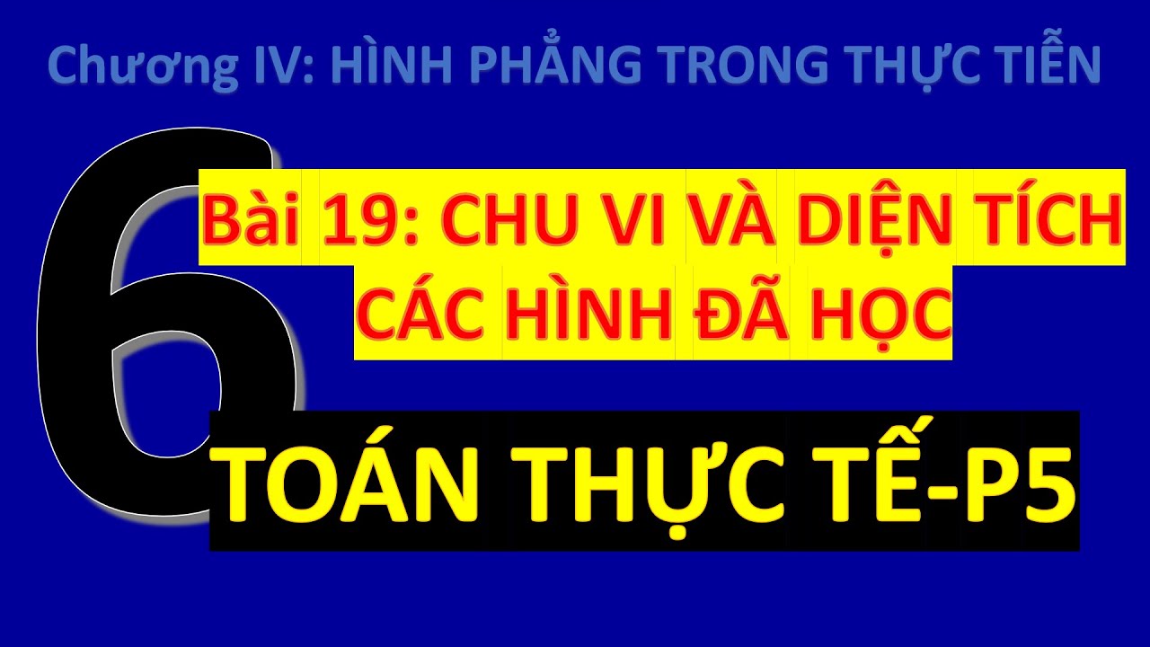 Toán 6  Chương IV  Hình Phẳng Trong Thực Tiển Chu Vi Và Diện Tích Các Hình  Toán thực tế  Phần 5