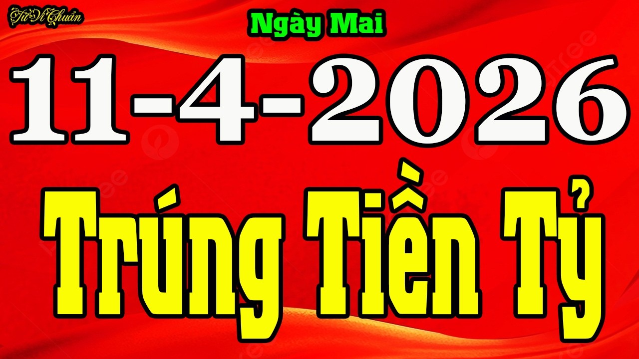 TửVi H&agrave;ng Ng&agrave;y 11/4/2026,Ng&agrave;y Mai CỰC ĐỎ,Bất Ngờ Được LỘc Trời Cho,TIỀN TỶ Cầm Tay Cả L&agrave;ng Ngỡ Ng&agrave;ng