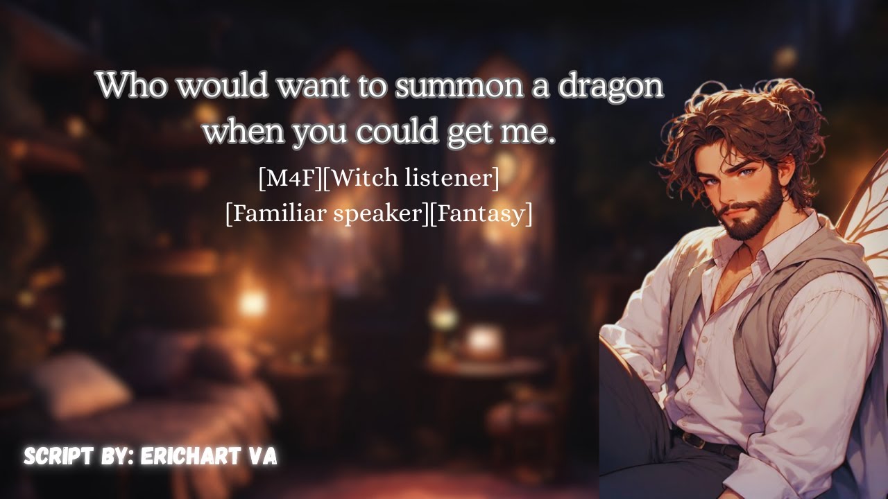 [M4F] Accidently summoning the wrong familiar [Witch Listener][Familiar speaker][Fantasy]