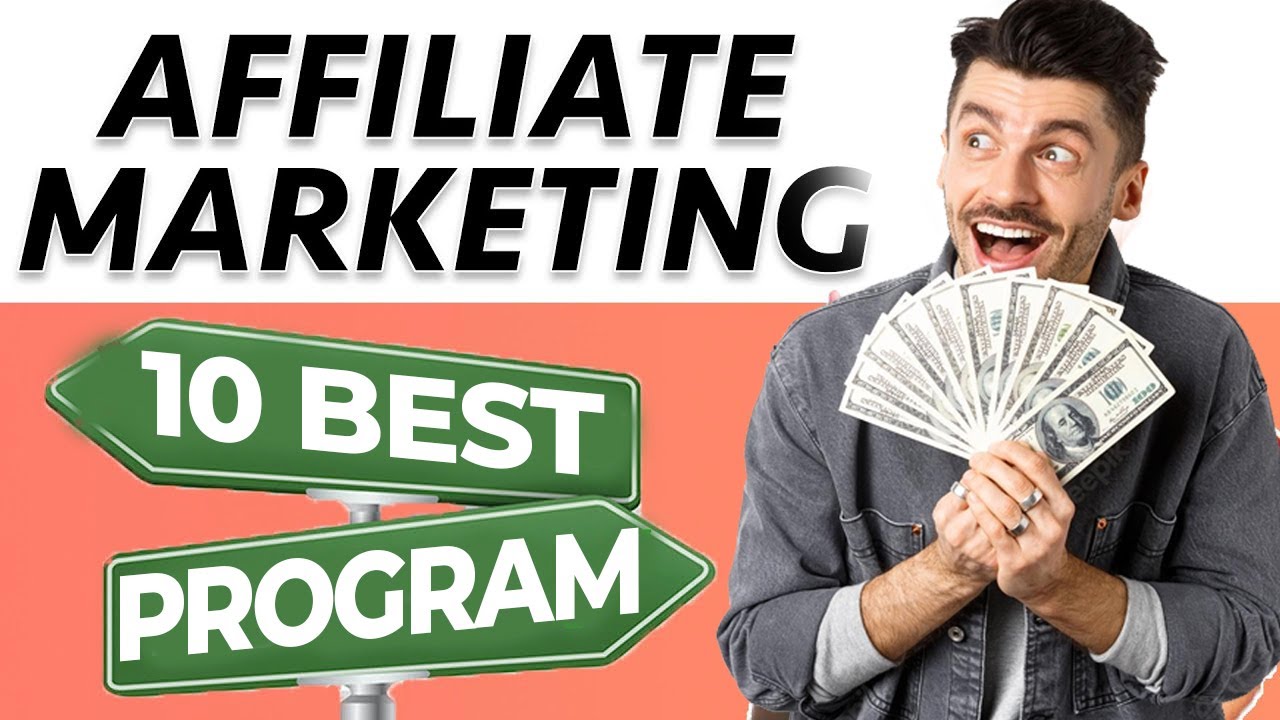 TOP 10 Affiliate Marketing Programs for Making Money in 2022