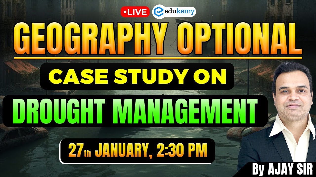 🚀 Master UPSC Geography: Case Study on Drought management | Live Class