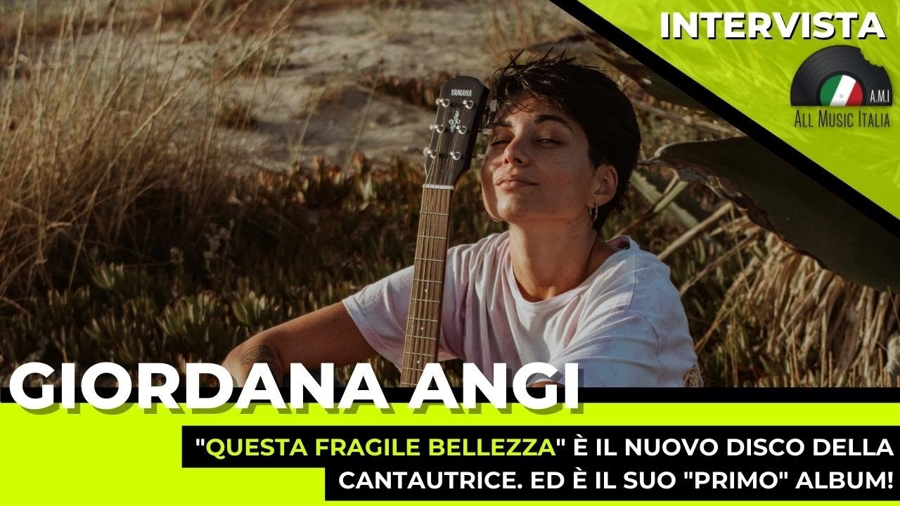 Giordana Angi intervista: il nuovo album Questa fragile bellezza