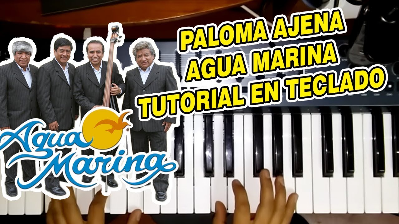 PALOMA AJENA - AGUA MARINA (TUTORIAL EN TECLADO)