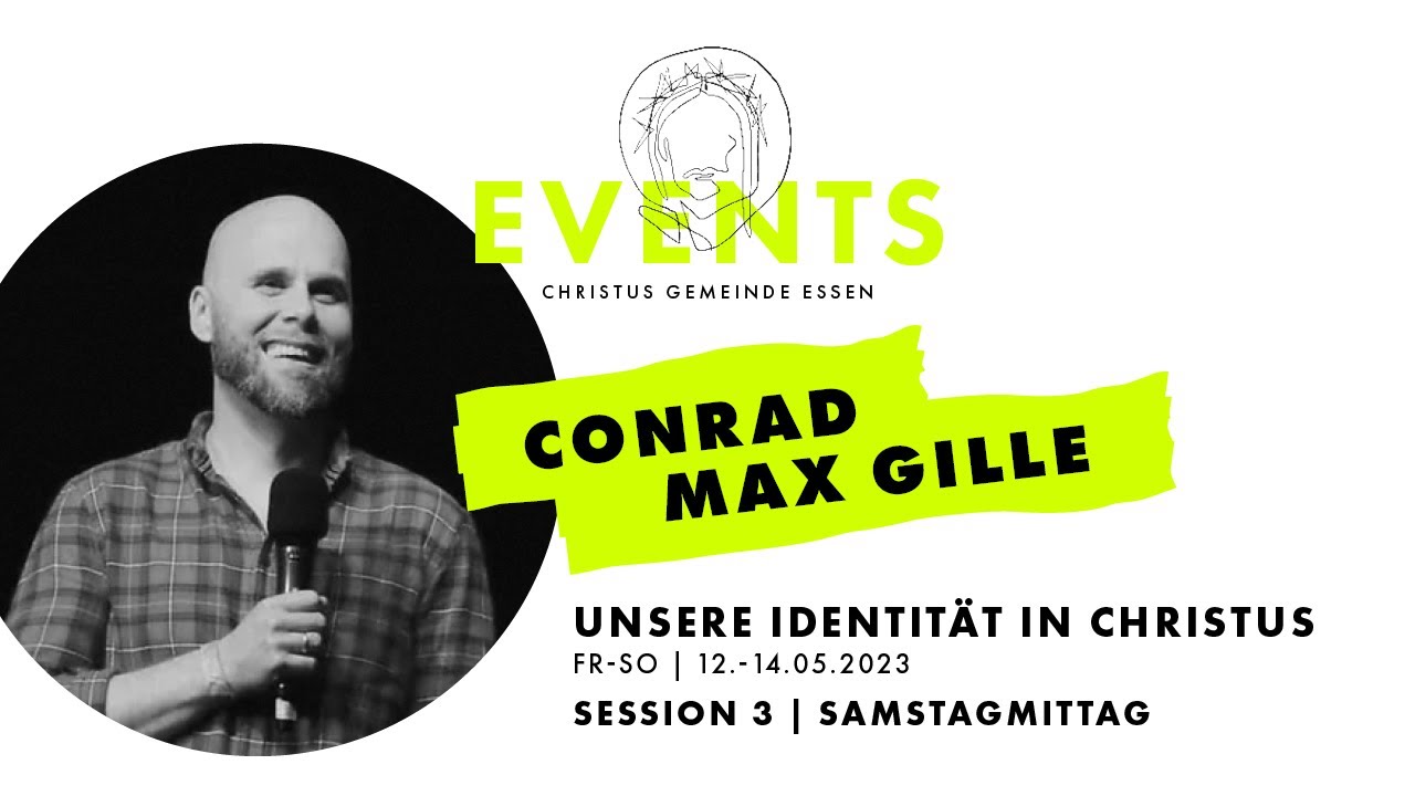 Unsere Identität in Christus // Session 3 // Conrad Max Gille // 13.05.2023