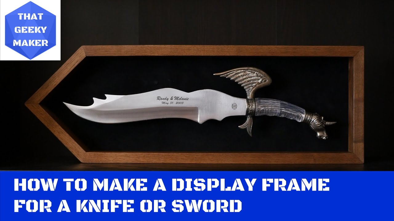 How to Make a Display Frame for a Knife or Sword
