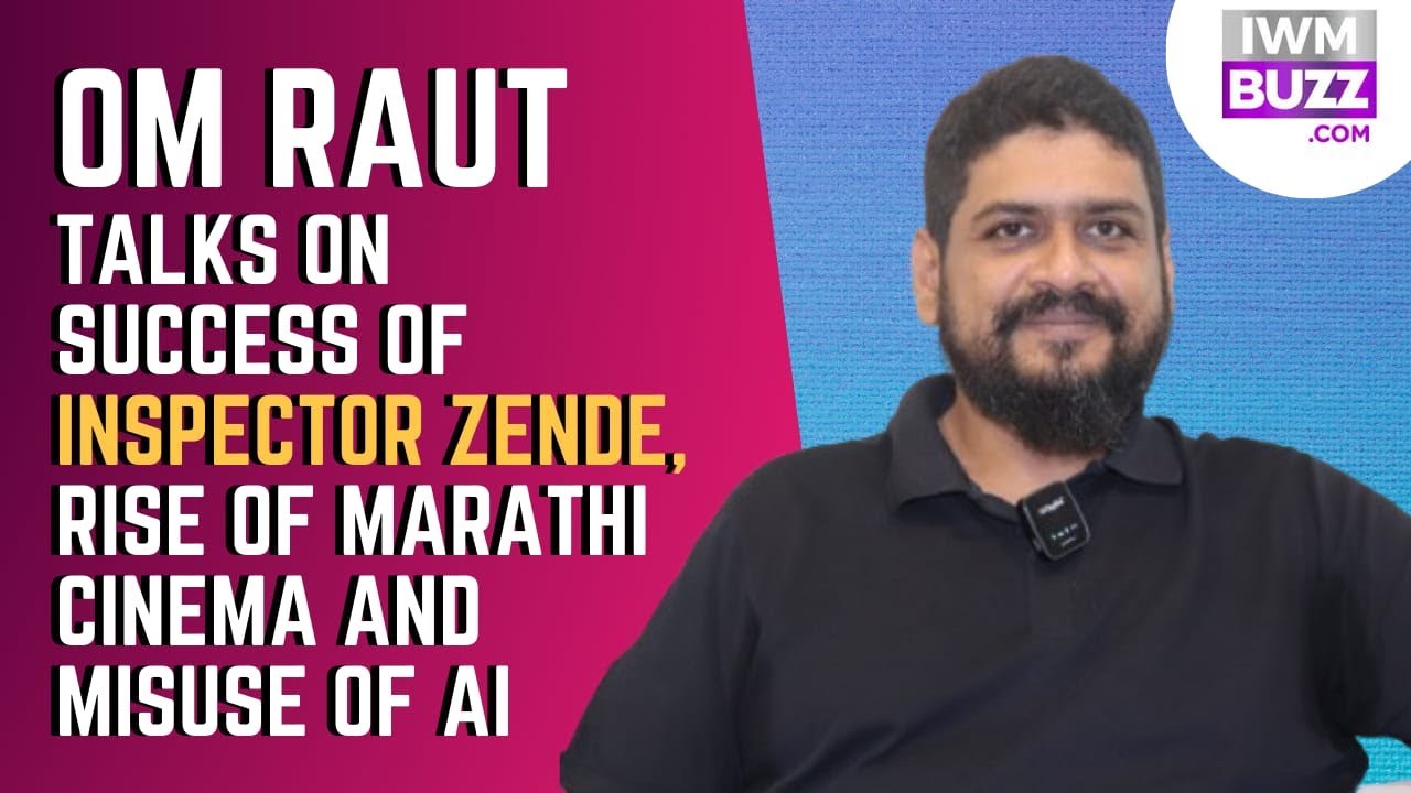 Exclusive: Om Raut talks on success of Inspector Zende, rise of Marathi cinema and Importance of AI