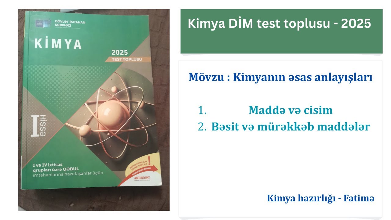 Test bankı (DİM - 2025) sualların asan izahı.Maddə və cisim.Bəsit və mürəkkəb maddələr.