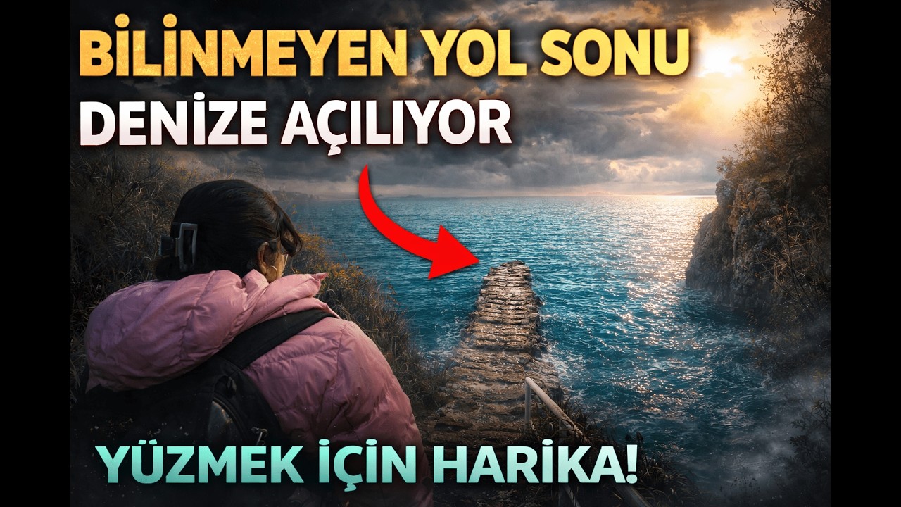 FALEZLERDE BİLİNMEYEN DENİZE AÇILAN O YOL