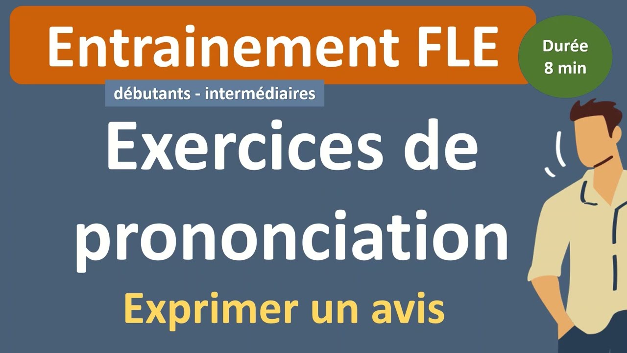Exercices de prononciation FLE : exprimer un avis