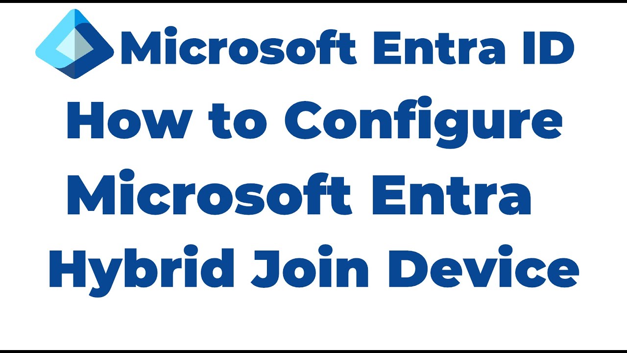 45. How to Configure Microsoft Entra Hybrid Join Device | Microsoft Entra ID