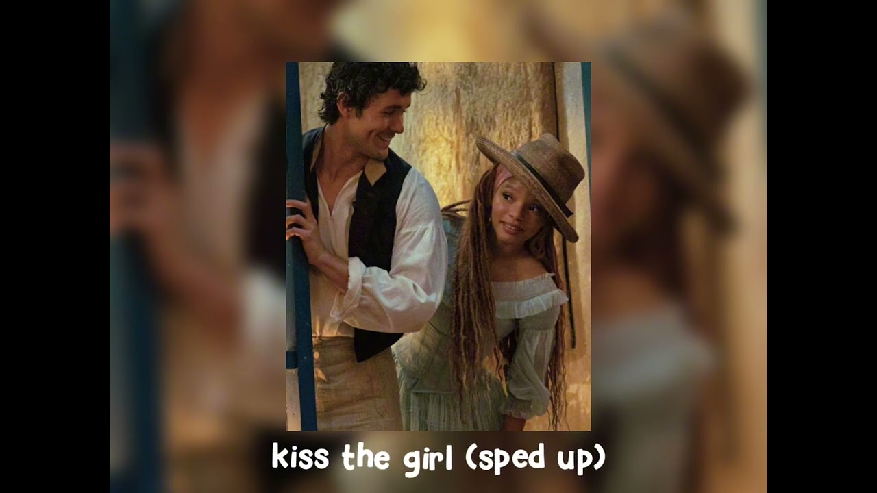 kiss the girl - the little mermaid (sped up)