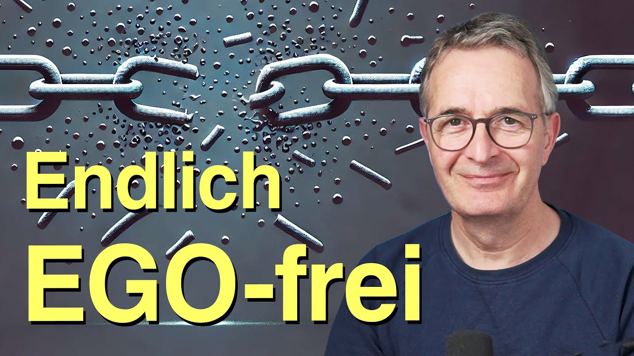Frei vom Ego: Wie Erkenntnis und wahre Liebe kommen