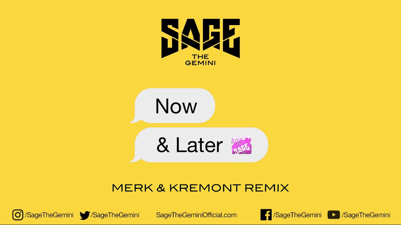 Sage The Gemini - Now and Later (Merk and Kremont Remix)