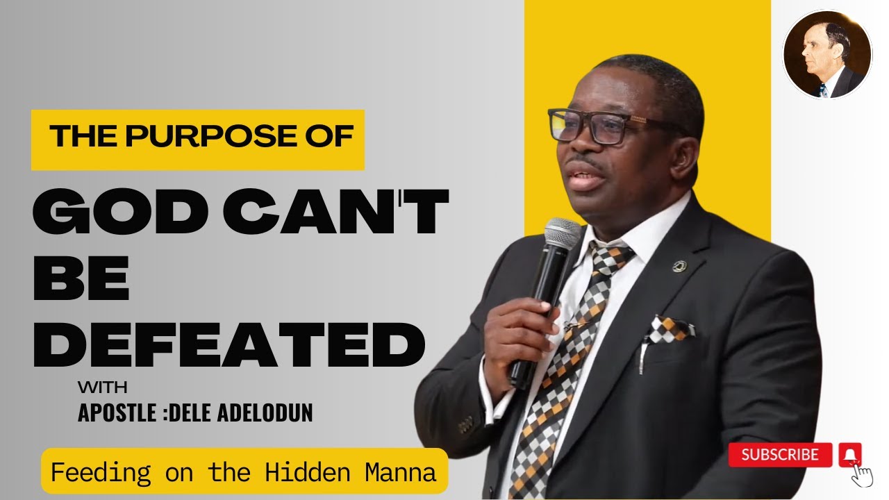 The Purpose Of God Can't Be Defeated ||•√Apostle: Dele Adelodun