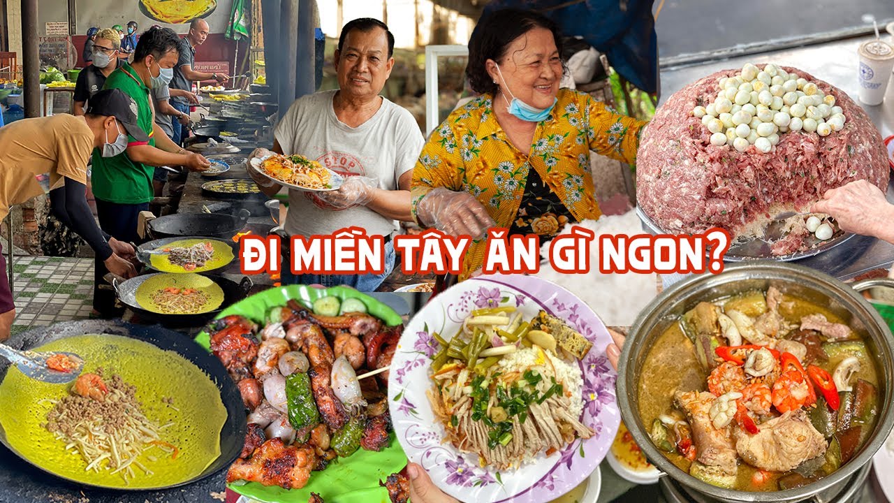 Tổng hợp 10 Quán Ăn NỔI TIẾNG NHẤT CẦN THƠ – AN GIANG: Bánh Xèo, Cơm Tấm, Lẩu Mắm món gì cũng ngon