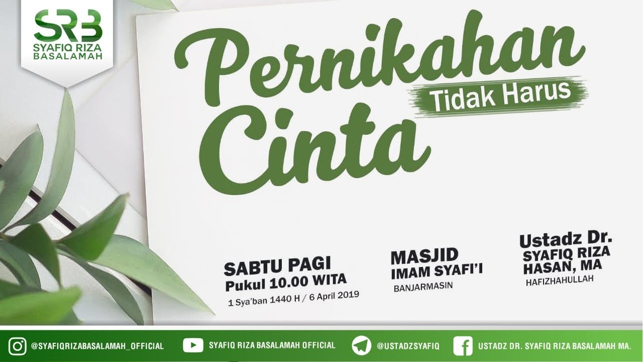 [TA Banjarmasin] Pernikahan Tidak Harus Cinta - Ustadz Dr. Syafiq Riza Basalamah, M.A.