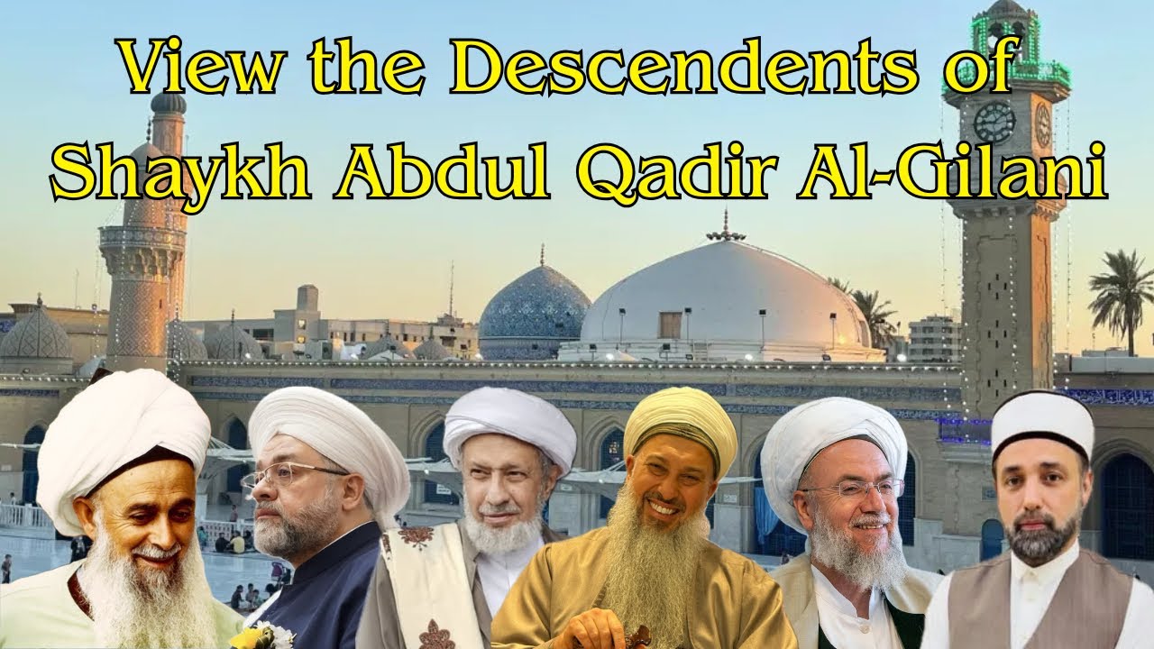 View The Descendants of Shaykh Abdul Qadir Jilani! | Shaykh Nazim Al-Haqqani | عبد القادر الجيلاني