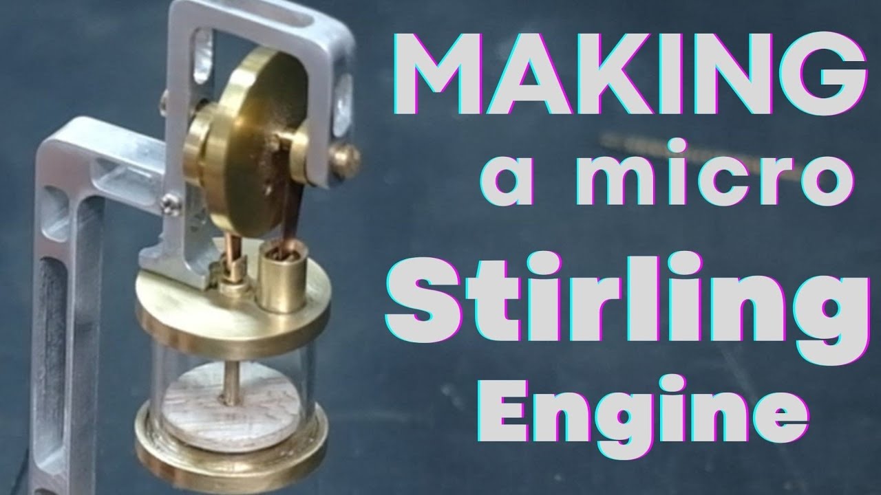Making a Micro Stirling Engine
