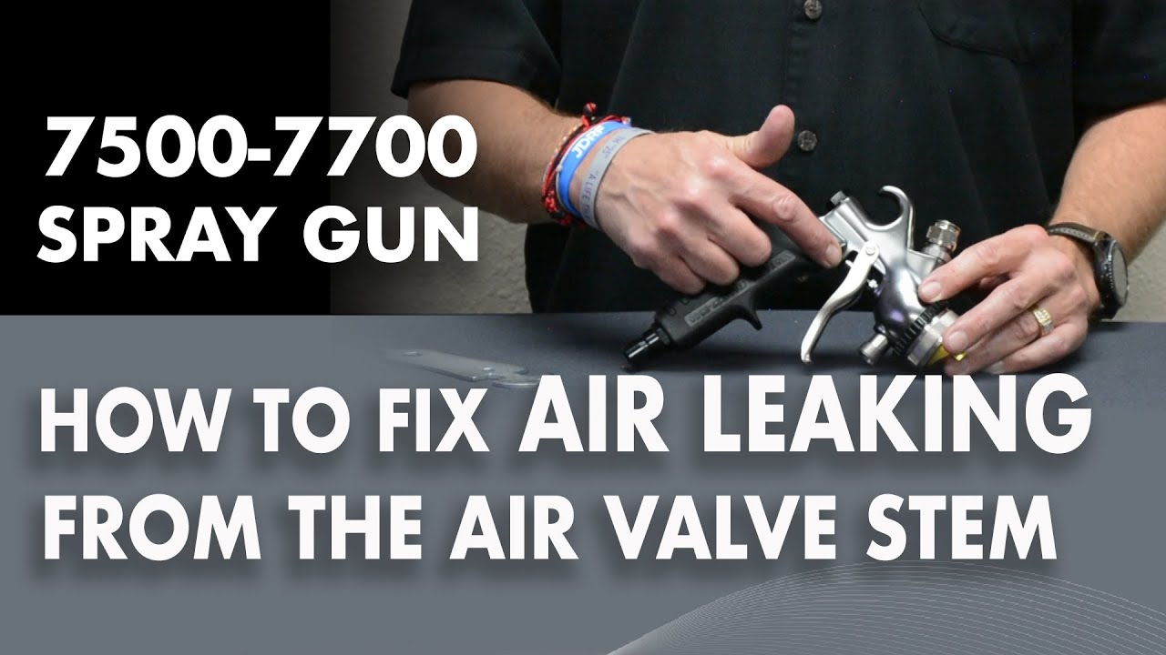 How to Fix Air Leaking from the Air Valve Stem on 7500 or 7700 Spray Gun