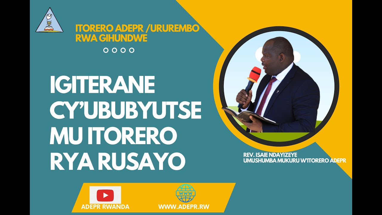 IGITERANE CY’UBUBYUTSE MU ITORERO RYA RUSAYO/URUREMBO RWA GIHUNDWE HAMWE N'UMUSHUMBA MUKURU