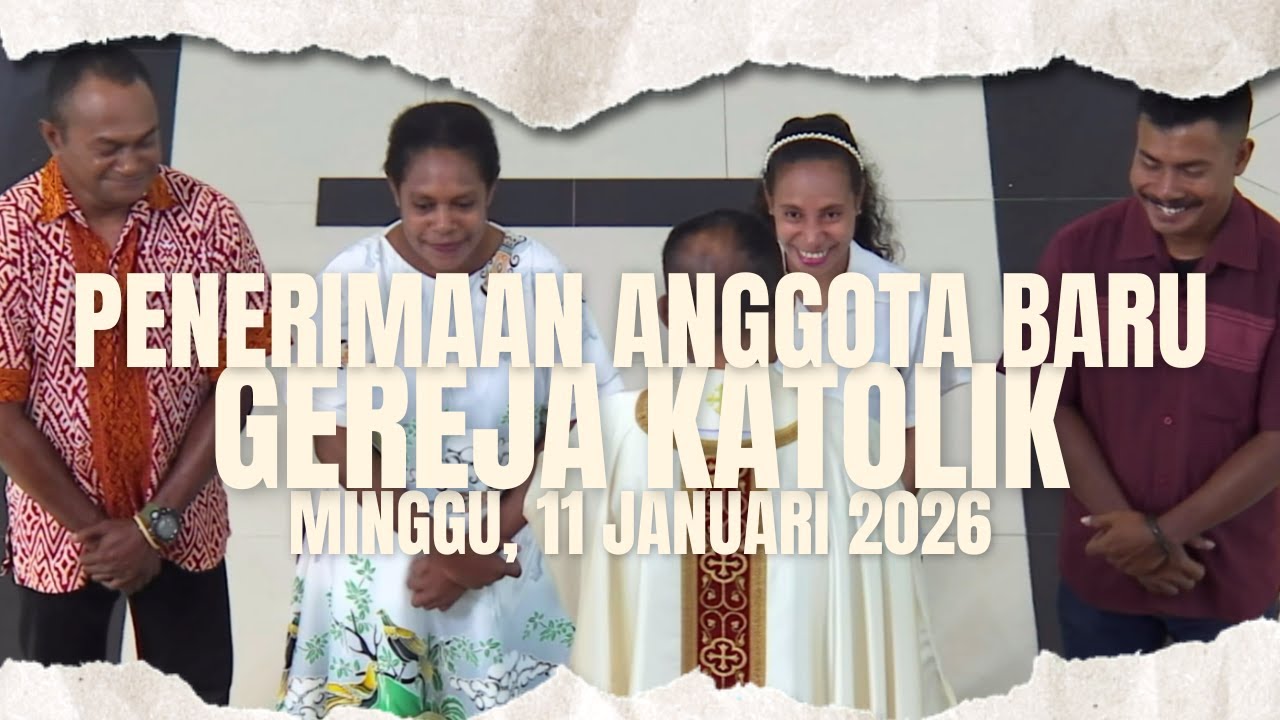 Penerimaan Anggota Baru Gereja Katolik | Minggu, 11 Januari 2026
