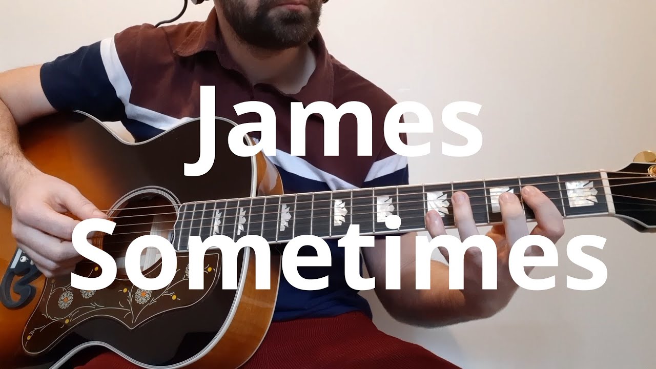James   Sometimes Guitar Cover