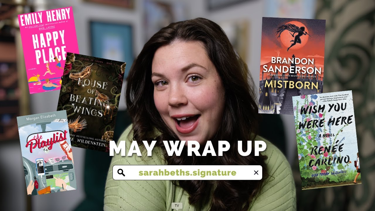 May Reading Wrap Up - House of Beating Wings, Mistborn, Happy Place & more!