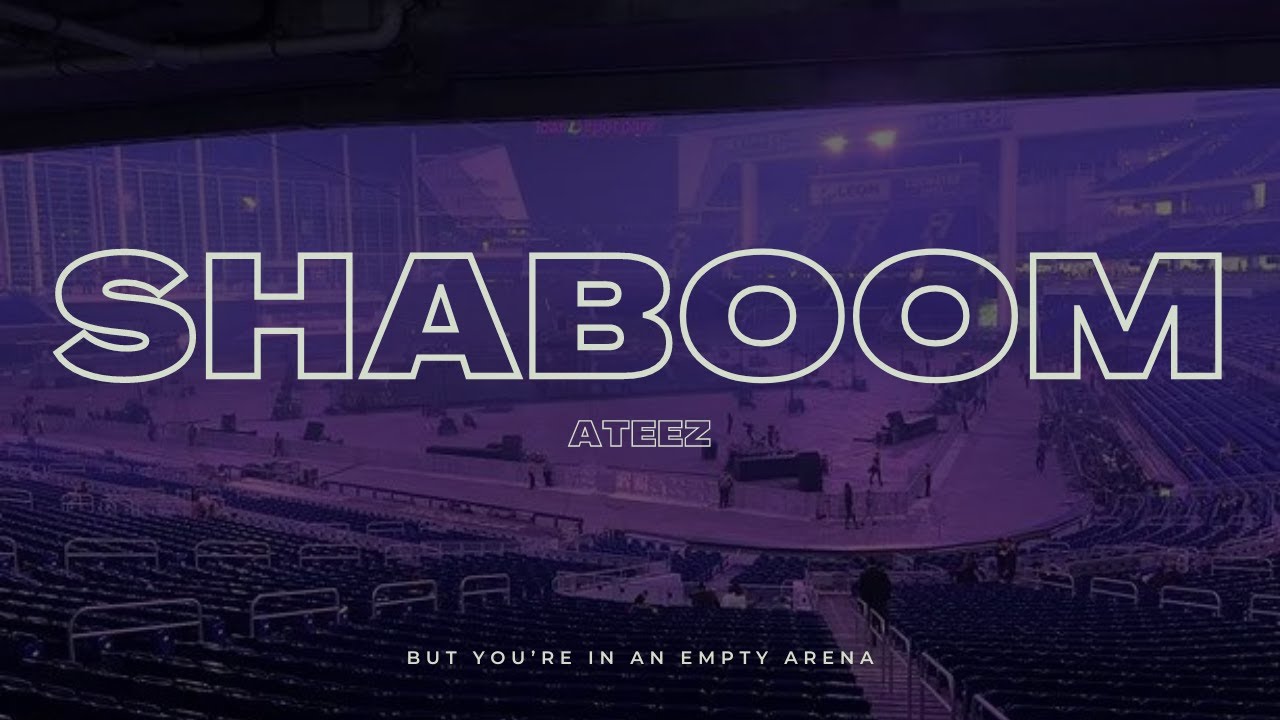 ATEEZ - Shaboom | 🎧 But you're in an empty arena