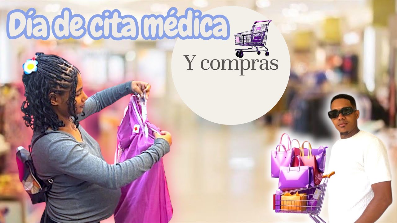 Día de cita médica y luego vamos a comprar las las cositas para el bulto de Luz Amahia 🤭