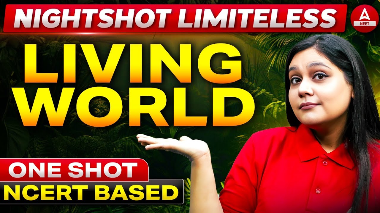Living World Class 11 One Shot | Night Shot Limitless Series | NEET 2025 | Garima Goel