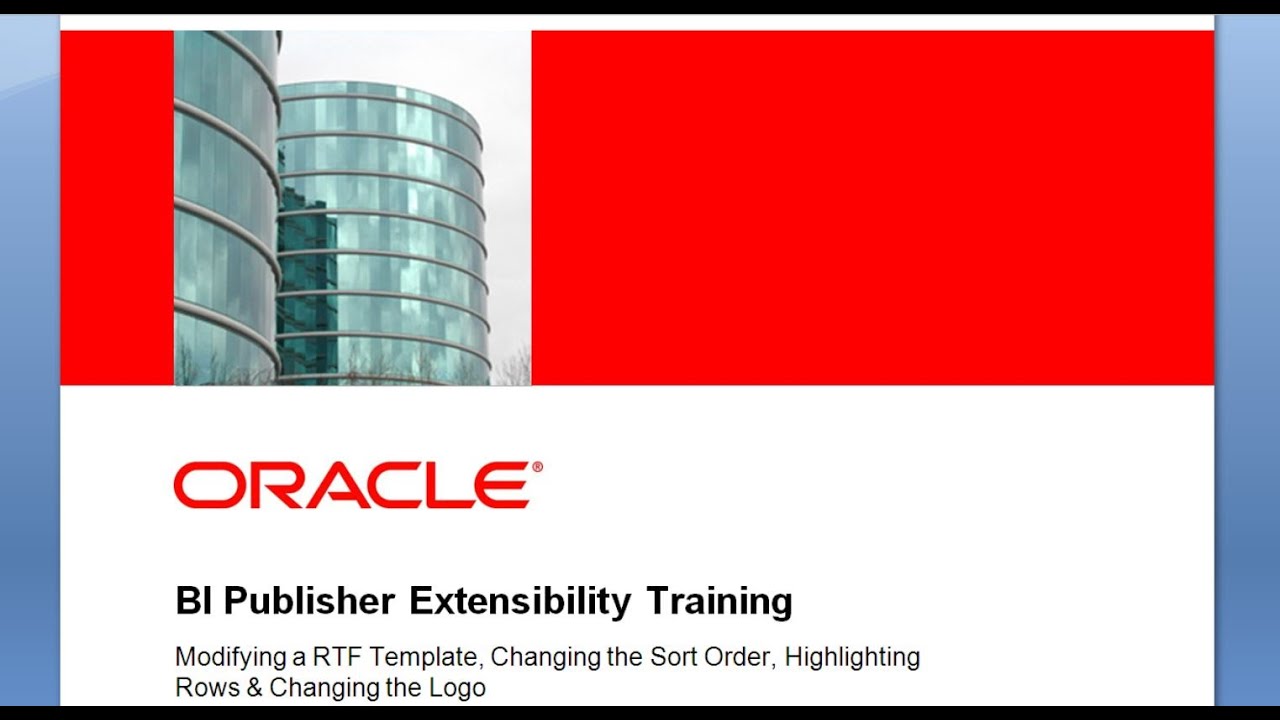 BI Publisher Extensibility Training - More on Customizing RTF Report Layouts