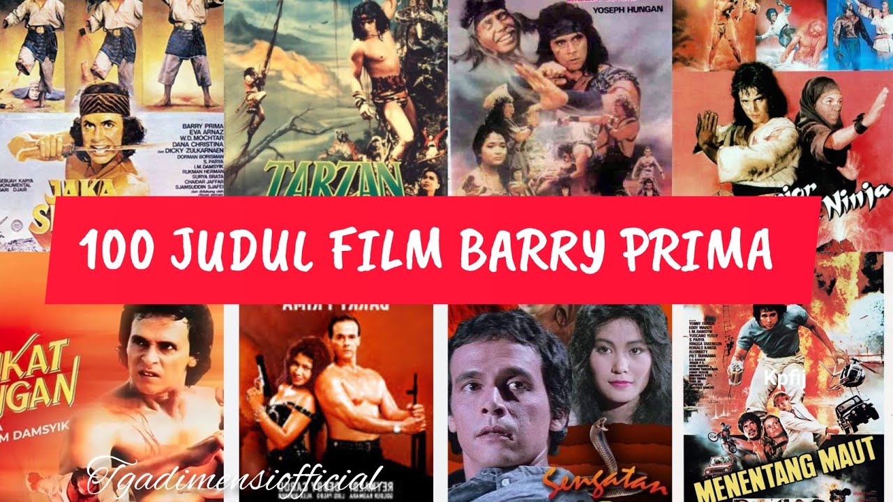 100 JUDUL FILM BARRY PRIMA - LEGENDA FILM ACTION INDONESIA / PERNAH MAEN FILM HOROR  #tigadimensi