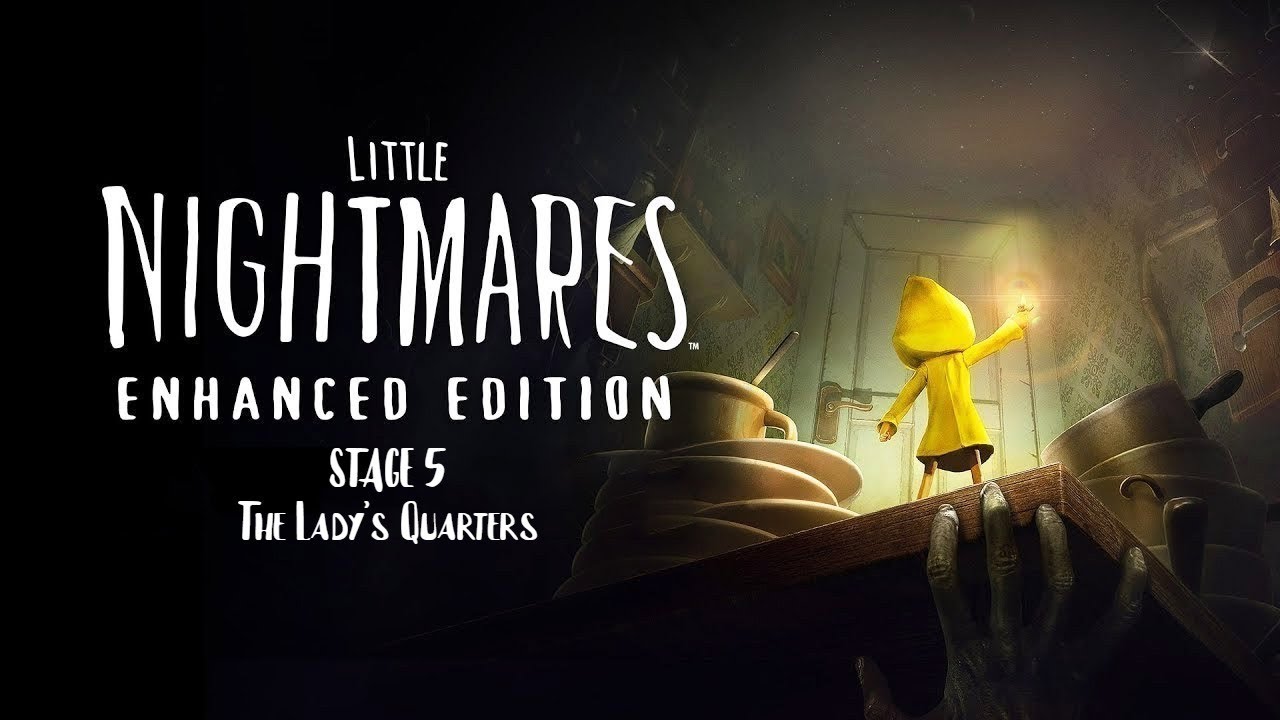 Little Nightmares Enhanced Edition stage 5 The Lady's Quarters 100%