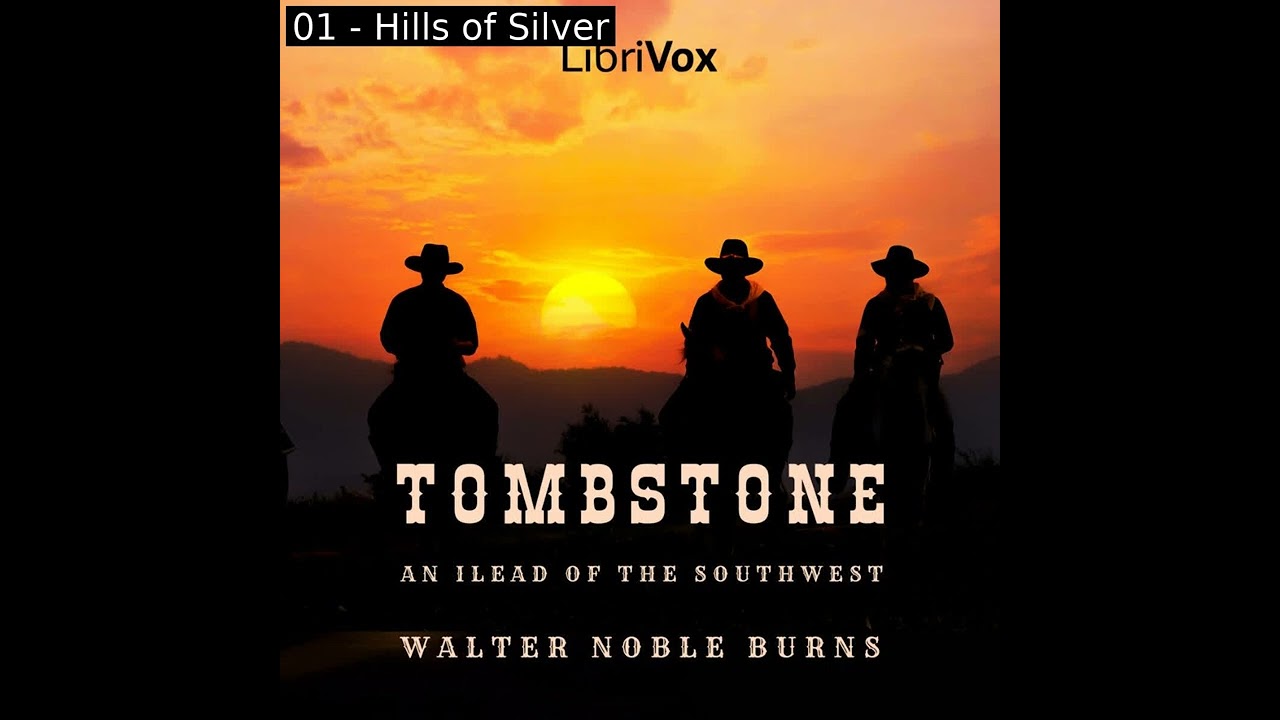 Tombstone: An Iliad of the Southwest by Walter Noble Burns Part 1/2 | Full Audio Book