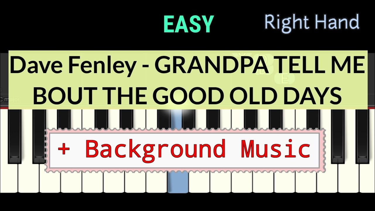 Dave Fenley - GRANDPA TELL ME BOUT THE GOOD OLD DAYS - piano right hand