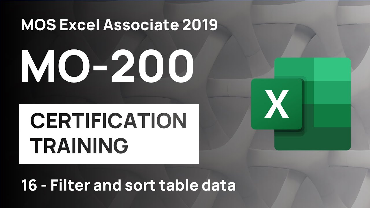 #16 How to filter and sort table data in Excel | MO-200 MOS Excel Associate 2019