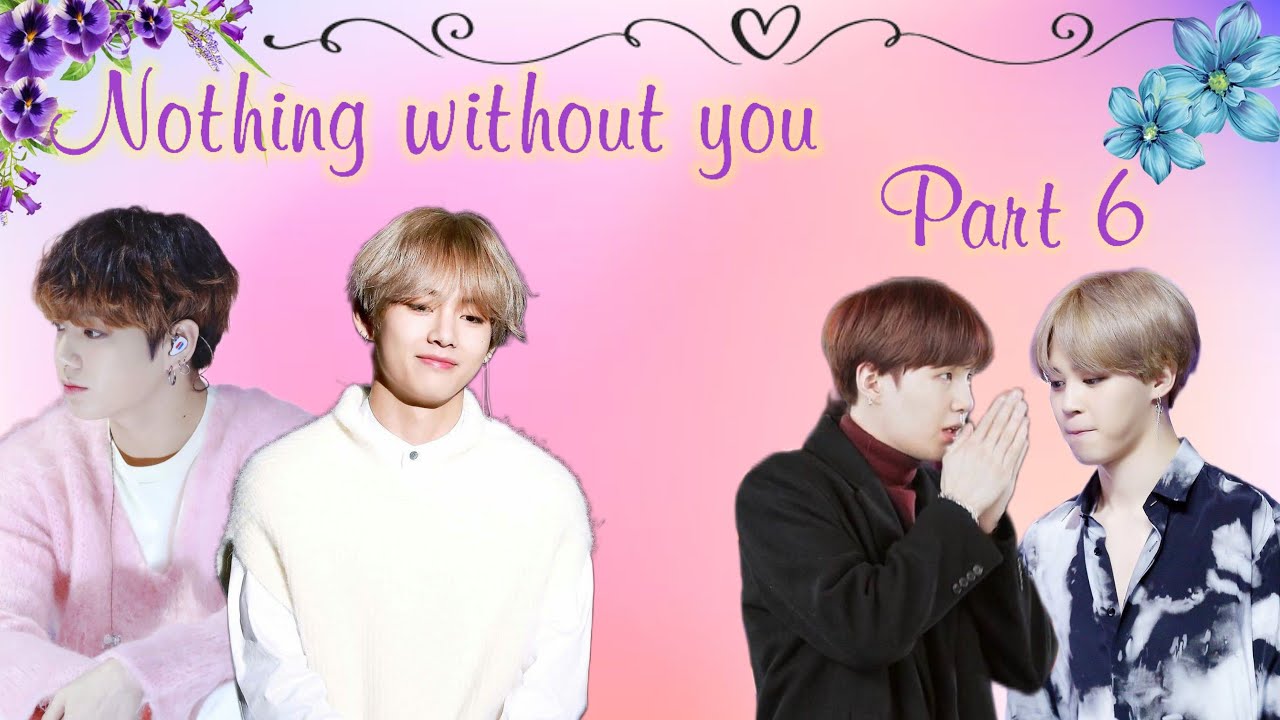Nothing without you 💜part 6💜 taekook || yoonmin love story 💜 #taekook #yoonmin