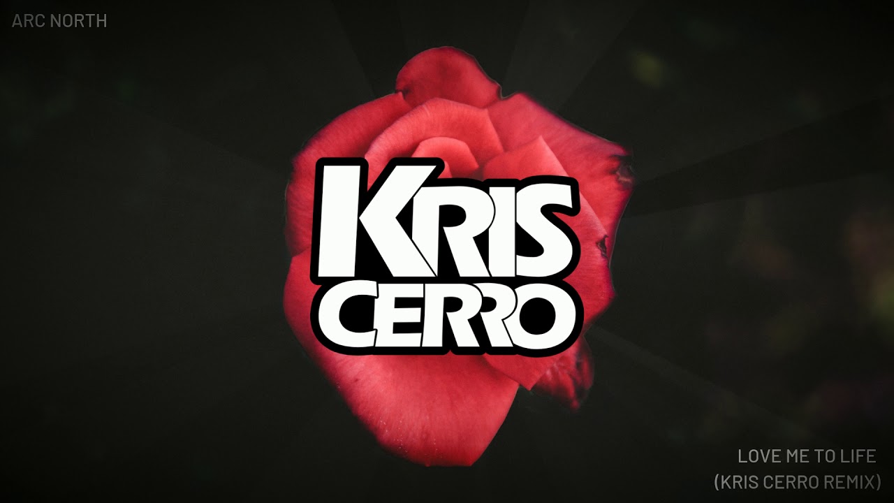 Arc North - Love Me To Life (Kris Cerro Remix)