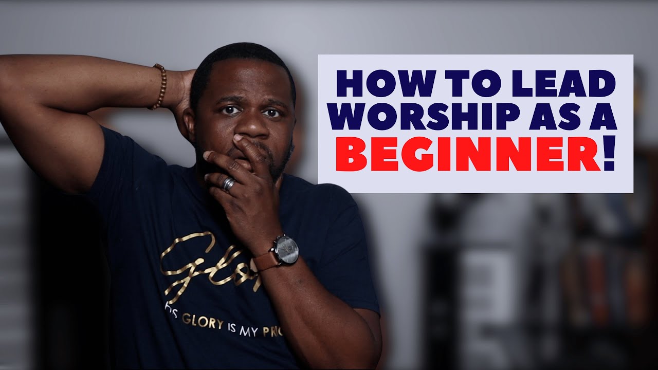 How To Lead Worship | A Beginner's Guide