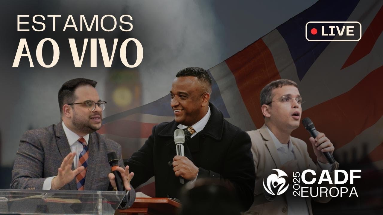 CADF EUROPA 2025 - Segundo Dia - Pr. Renato Torres