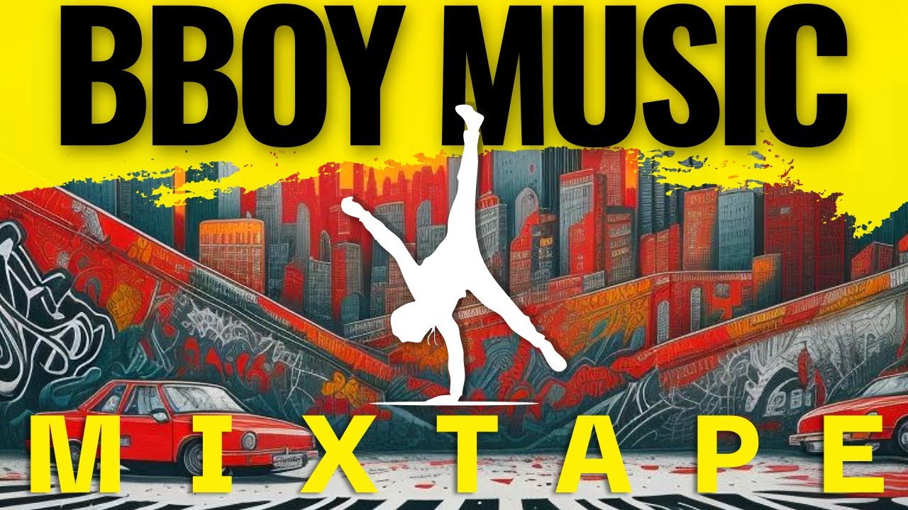 BBOY MUSIC 2024 MIXTAPE 