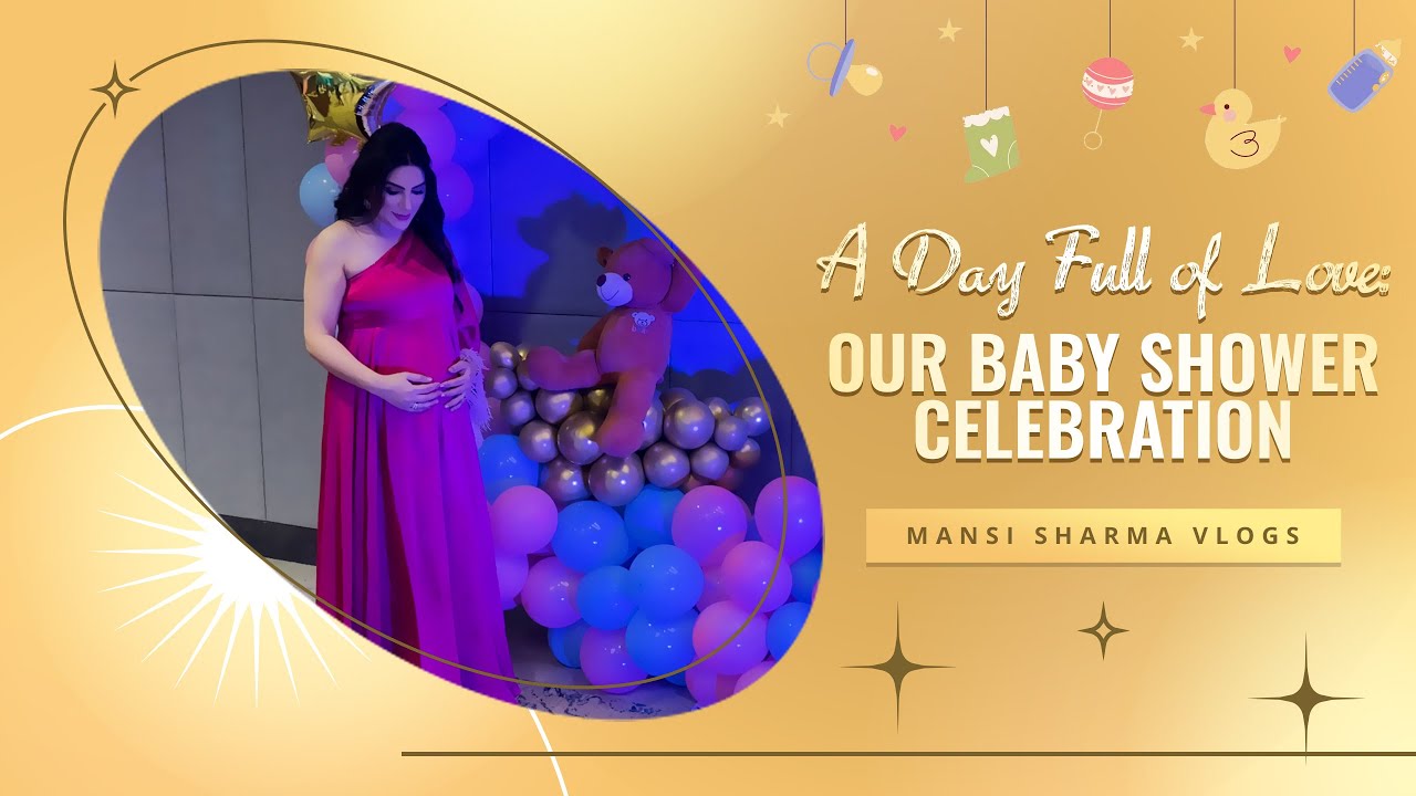 A Day Full of Love: Our Baby Shower Celebration | Mansi Sharma Vlogs