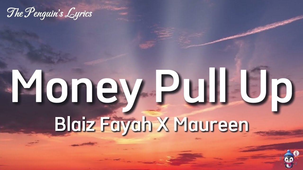 Blaiz Fayah X Maureen - Money Pull Up (Lyrics)