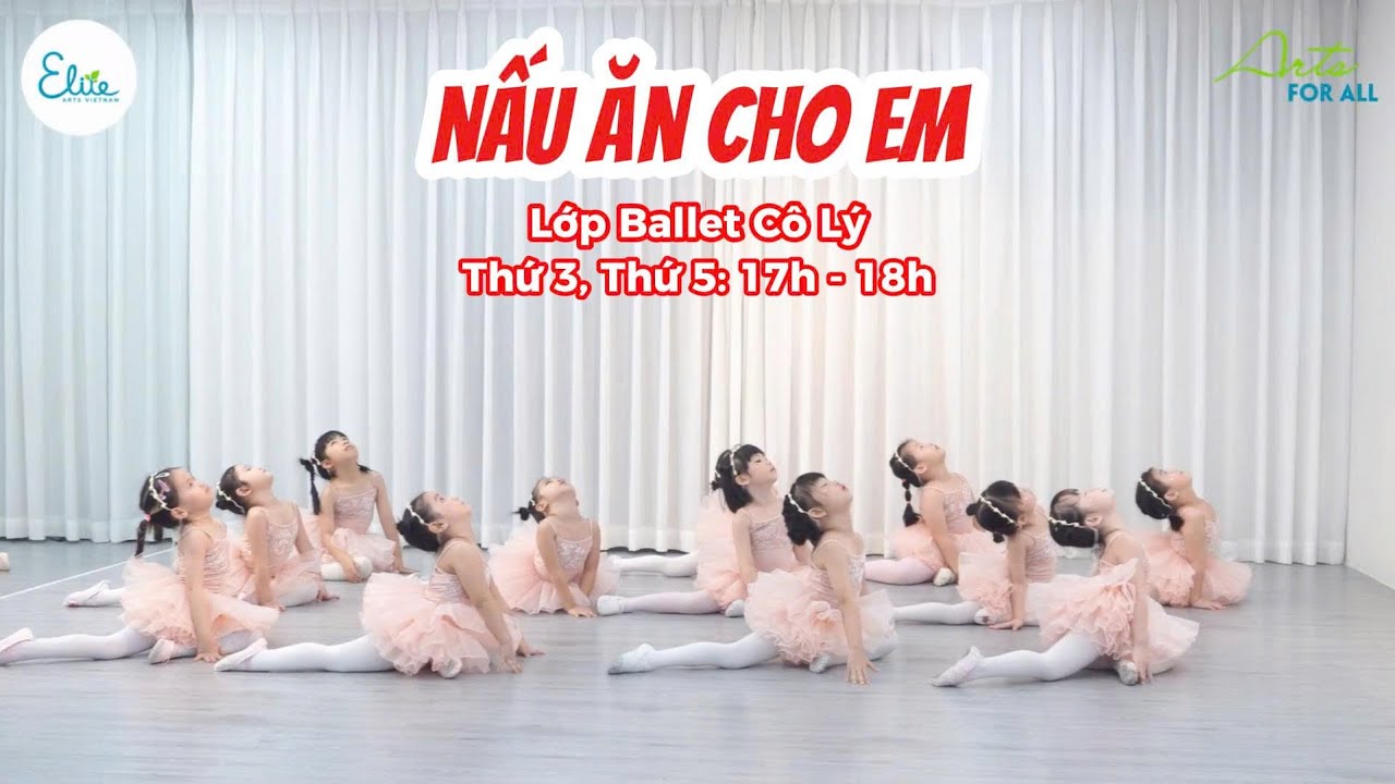 LỚP BALLET_NẤU ĂN CHO EM_ELITE ARTS HÀ ĐÔ