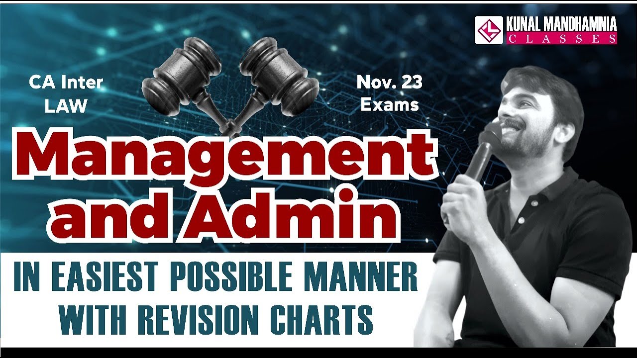 Management and Admin in Easiest Manner | Revisions | Nov 23 | CA inter Law | Kunal Mandhania