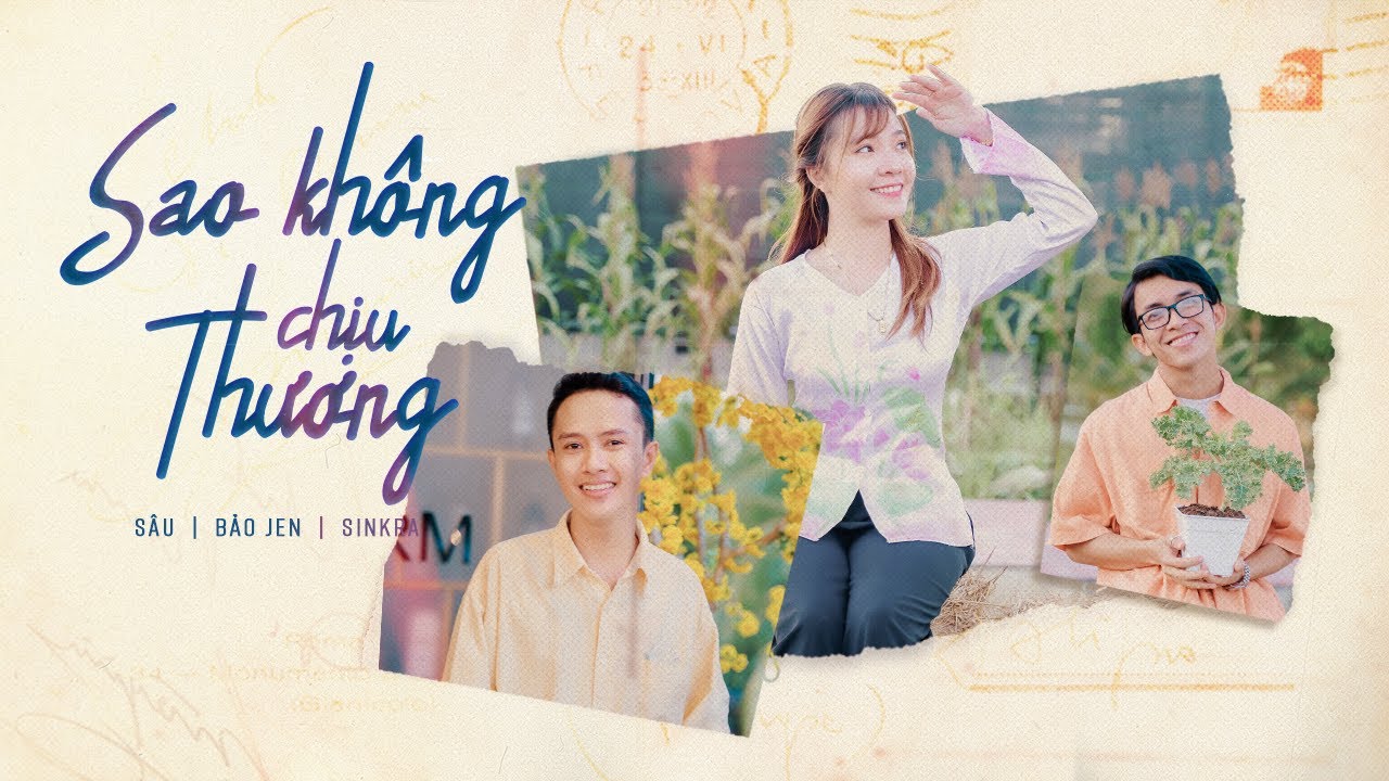 SAO KH&Ocirc;NG CHỊU THƯƠNG -MR. S&Acirc;U x SINKRA x BẢO JEN | OFFICIAL MV