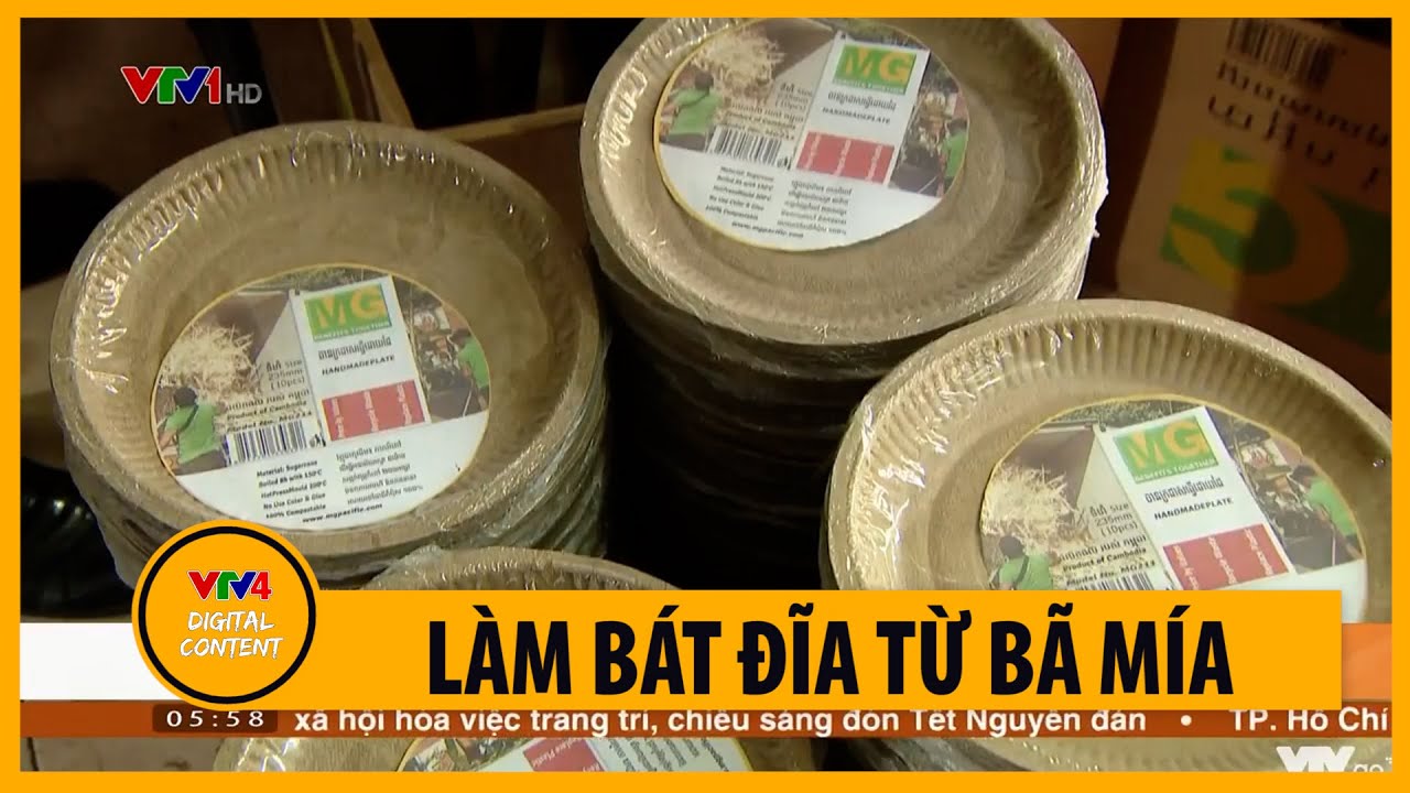 Làm bát đĩa từ bã mía | VTV4