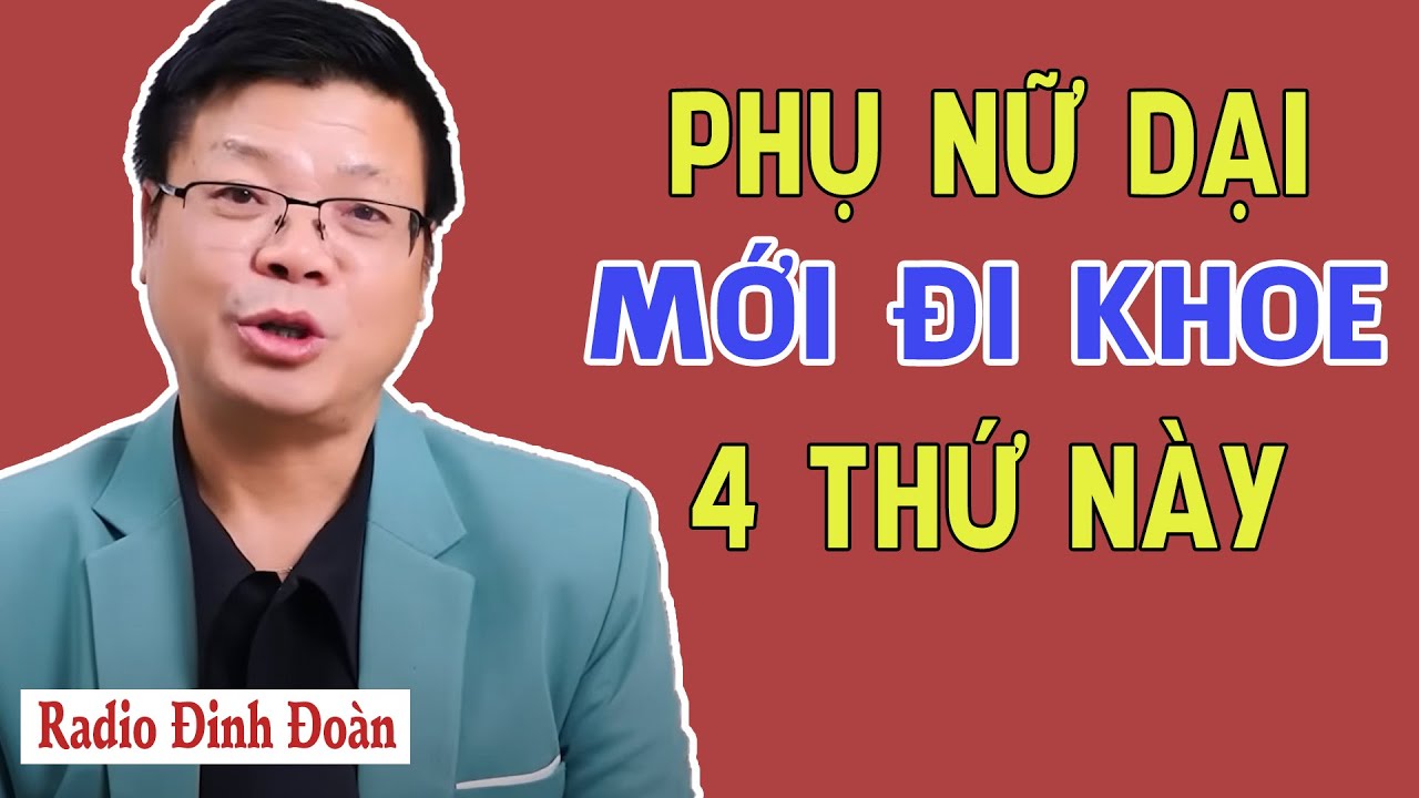 Đinh Đoàn Cảnh Báo: 4 Điều Phụ Nữ Tuyệt Đối Không Chia Sẻ Với Ai – Kẻo Rước Họa Vào Thân