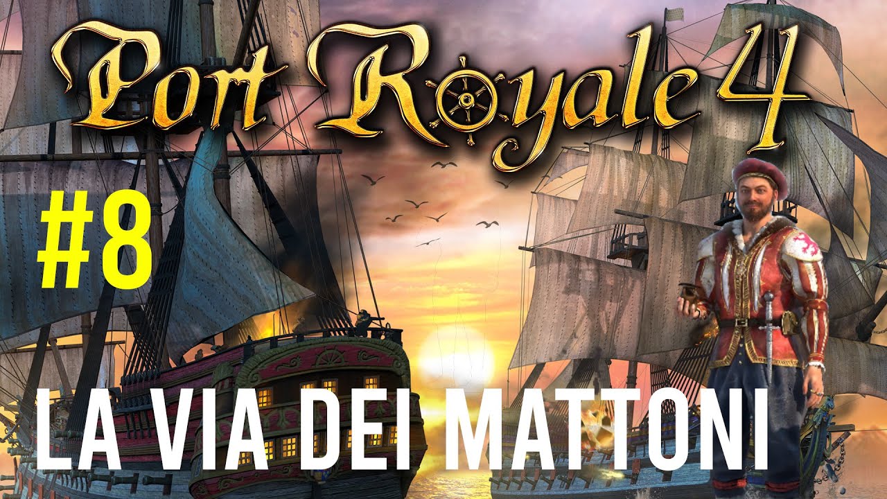 PORT ROYAL 4 GAMEPLAY ITA |INGHILTERRA| La Via dei mattoni #8